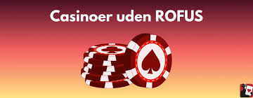Casino Uden ROFUS i Danmark En Guide til Sikker Underholdning