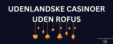 Nye Casino Uden ROFUS i Danmark En Guide til Spiloplevelser