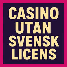 Casino Utan Svensk Licens - En Guide till Oreglerade Spel